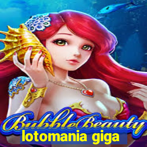 lotomania giga-sena